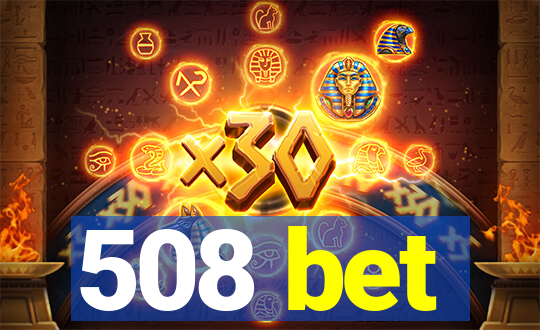 508 bet